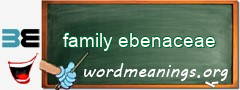 WordMeaning blackboard for family ebenaceae